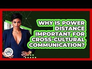 Why Is Power Distance Important For Cross-cultural Communication? - Job Success Network