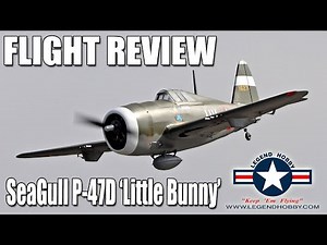 Flight Review -- Legend Hobby/Seagull Models P-47D 'Little Bunny'