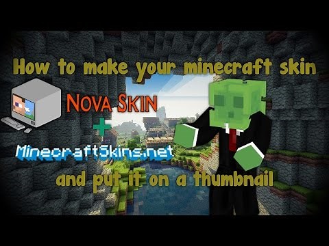 How to make your minecraft skin & put it into a thumbnail | Novaskin+Minecraftskins.net