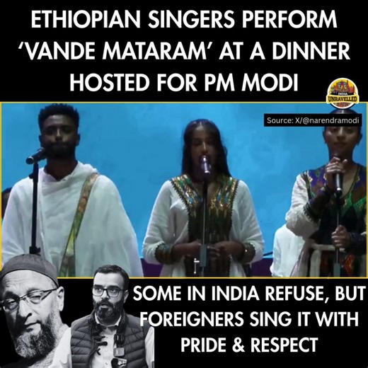 India Unravelled on Instagram: "Ethopian Performers Sing 'Vande Mataram' Burnol moment for liberal and secular brigade 🔥"
