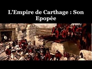 L'Empire De CARTHAGE l'Épopée, La Gloire Et L'Espoir Documentaire Historique