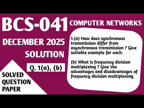 P1- Synchronous vs Asynchronous Transmission | Frequency Division Multiplexing | BCS041 Dec 2025