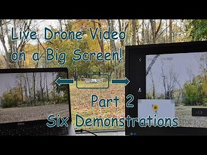 Live Drone Video on a Big Screen - Six Demonstrations. Part 2
