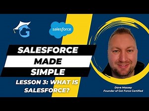 Salesforce Made Simple: Lesson Three - What is Salesforce?
