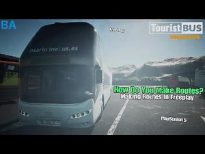 Making Routes On Freeplay! - TOURIST BUS SIMULATOR Console Edition!