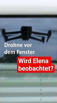 Drohne vor dem Badezimmerfenster: Wird Elena gefilmt? | ganze Doku in der ARD Mediathek