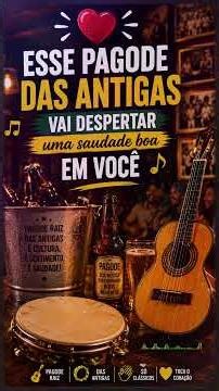 ESSE PAGODE DAS ANTIGAS VAI DESPERTAR UMA SAUDADE BOA EM VOCÊ