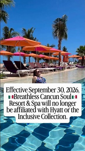 Breathless Cancun Soul ☀️Effective September 30, 2026 No longer under Hyatt Inclusive Collection