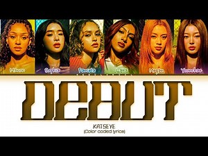 KATSEYE 'Debut' lyrics (Color coded lyrics)