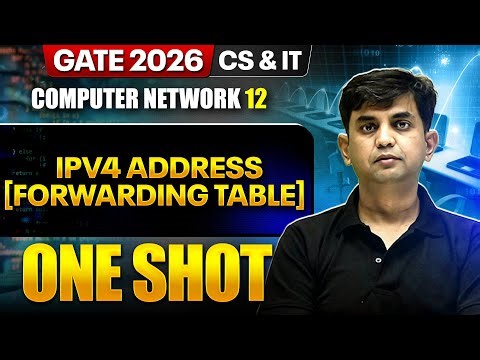 Computer Network 12 : IPv4 Address [ Forwarding Table ] | CS & IT | GATE 2026 One Shot Series