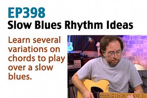 Slow blues rhythm ideas - Blues rhythm guitar lesson - EP398