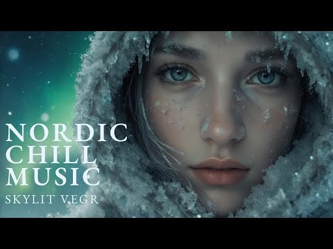Cozy Nordic Winter: Chill Ambient Music for Cold Days - “Skylit Vegr”