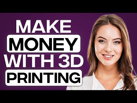 How To Make Money With 3D Printing In 2025 (3D Printing Business)