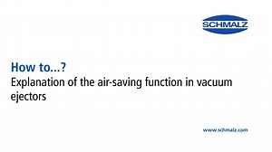 How to...? Explanation Air-saving function | Schmalz - Vacuum Technology