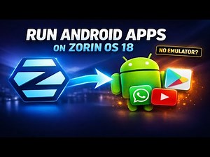 How to Run Android Apps on Zorin OS 18 Pro | Full Waydroid Installation Guide (Play Store Included)