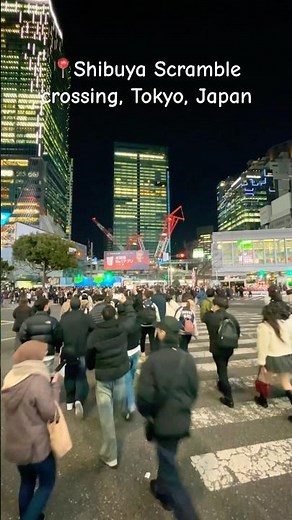 📍Shibuya Scramble crossing | Tokyo | Japan