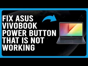 How To Fix Asus Vivobook Power Button That Is Not Working (Comprehensive Guide To Solve The Issue!)
