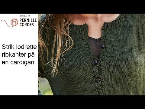 Strik lodrette ribkanter på en cardigan