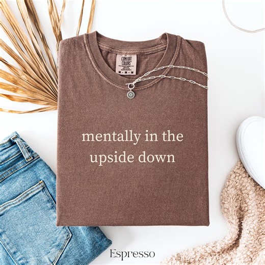 Mentally in the Upside Down T-shirt, Comfort Colors® Unisex TV Inspired Shirt, Retro 80s Sci-fi Tee, Horror Fan Shirt, Overstimulated Tee - Etsy
