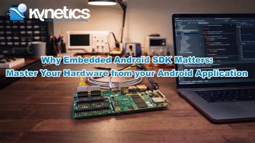 Control Hardware with Embedded Android SDK | Kynetics Inc. posted on the topic | LinkedIn