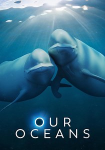 Our Oceans - watch tv show streaming online