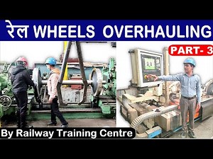 Rail Wheels Overhauling Part- 3 || CNC Profile Turning || Axle Burnishing || Working of Wheel Shop