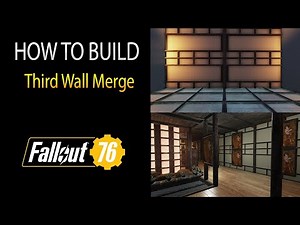 Fallout 76 - How to build - Third Wall Merge