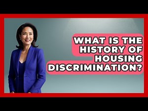 What Is The History Of Housing Discrimination? - Your Civil Rights Guide