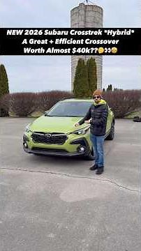 Is the NEW 2026 Subaru Crosstrek Hybrid a Great Value Crossover for Almost $40k??