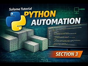 Salome Tutorial | Section 3 — Python Journals + Automation Inside SALOME