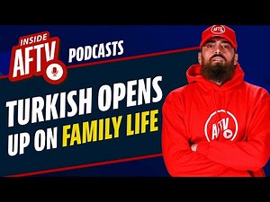 "It Sounds Worse Than I Took It...We Move" Turkish Opens Up On Family Life | Inside AFTV Ft. Turkish