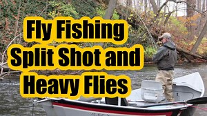 Using Split Shot and Weighted Flies for Fly Fishing - Guide Recommended