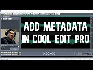 Cool Edit Pro 2.1: How To Add Metadata