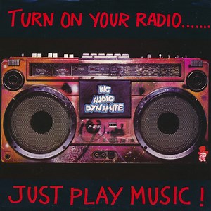 Big Audio Dynamite - Just Play Music!