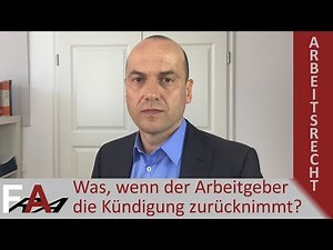 Kündigungsschutzklage - Was, wenn der Arbeitgeber die Kündigung zurück nimmt?