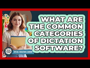 What Are the Common Categories of Dictation Software?