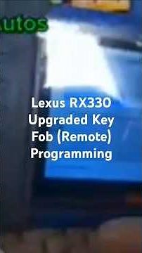 Lexus RX330 Upgrade Key Fob (Remote) Programming