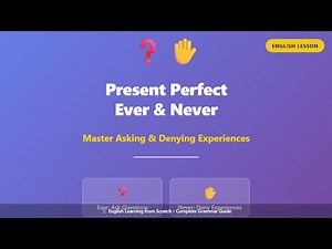 Present Perfect Ever and Never | English Grammar for Beginners