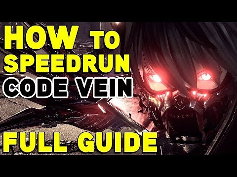 HOW to SPEEDRUN Code Vein any% [FULL GUIDE TUTORIAL]