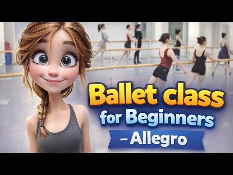 Ballet class for beginners plus - Allegro basics