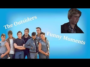 The Outsiders Funny Moments
