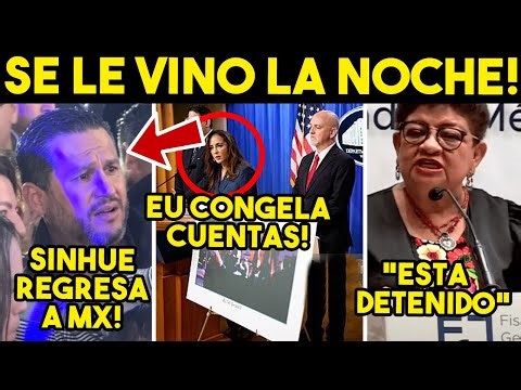 TOMALA! EU ATORA A PANISTAS, SINHUE REGRESA A MEXICO. ERNESTINA LOGRA 4RREST0. ES SU FIN