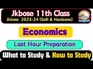 11th Class Economics Last Hour Preparation: What to Study and how to Study Jkbose 2024