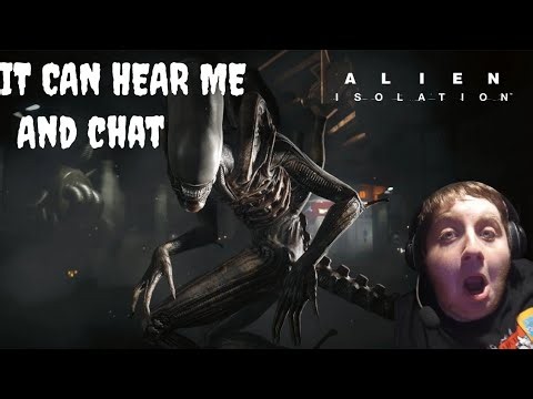 The Alien can hear my mic Help me... |Alien Isolation
