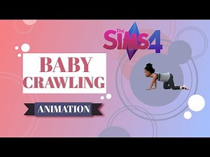 THE SIMS 4: BABY CRAWLING ANIMATION FREE DOWNLOAD