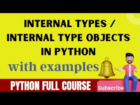 internal types | internal type objects | #python | internal objects | jntuh | #b.tech