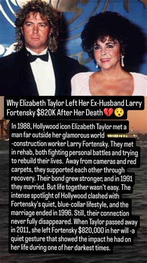 Why Elizabeth Taylor Left Her Ex-Husband Larry Fortensky $820K After Her Death