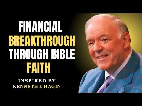 Financial Breakthrough Through Bible Faith | Kenneth E. Hagin