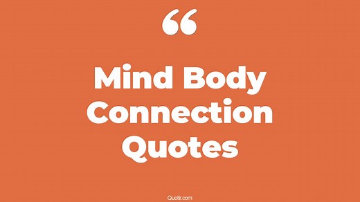 117 Mind Body Connection Quotes for Inner Peace and Personal Growth
