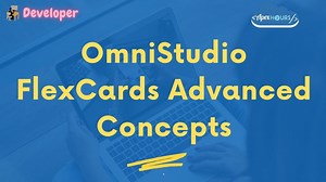 OmniStudio FlexCards Advanced Concepts